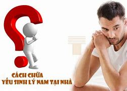 Chữa Yếu Sinh Lí Tại Nhà